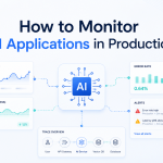 How to Monitor AI Applications in Production | Enterprise Guide
