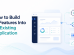 How to Build AI Features Into an Existing Application