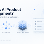 What Is AI Product Development? Enterprise Guide 2026