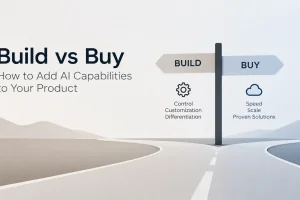 Build vs Buy AI: How Enterprises Add AI Capabilities to Products